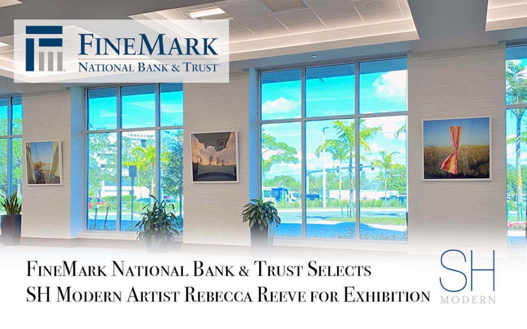 FineMark National Bank & Trust Selects SH Modern Artist Rebecca Reeve